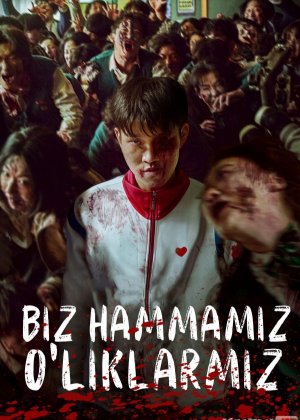 Biz Hammamiz O'liklarmiz / Hammasi o'lganlar / O'likmiz Netflix Koreya seriali Barcha qismlar O'zbek tilida 2022 Uzbekcha tarjima